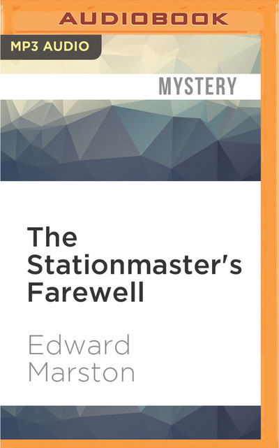 Cover for Edward Marston · Stationmaster's Farewell, The (MP3-CD) (2016)