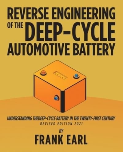 Cover for Frank Earl · Reverse Engineering of the Deep-Cycle Automotive Battery (Paperback Book) (2018)