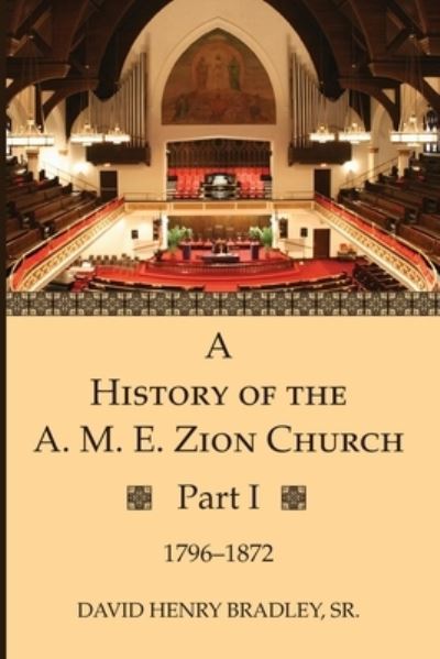 Cover for Sr David Henry Bradley · A History of the A. M. E. Zion Church, Part 1 (Paperback Book) (2020)