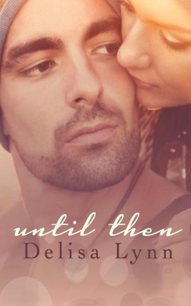 Cover for Delisa Lynn · Until Then (Paperback Book) (2016)