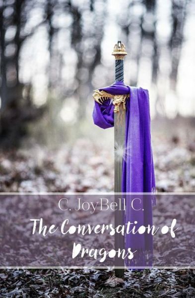 Cover for C Joybell C · The Conversation of Dragons (Paperback Book) (2017)