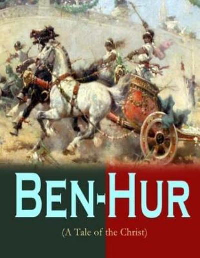 Cover for Lew Wallace · Ben-Hur A Tale Of The Christ (Paperback Bog) (2016)