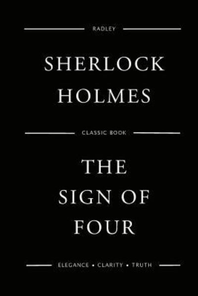 The Sign of Four - Sir Arthur Conan Doyle - Books - Createspace Independent Publishing Platf - 9781539829546 - October 30, 2016