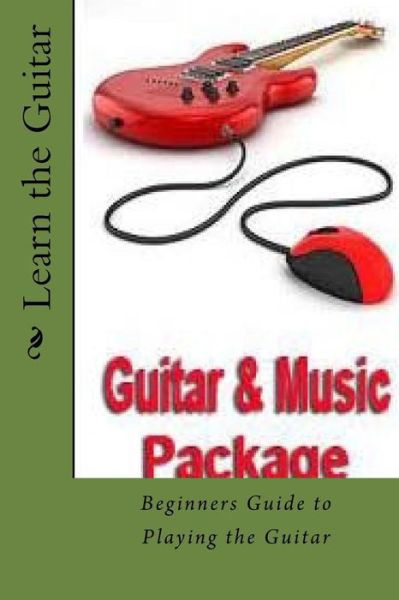 Learn the Guitar - Y B P P - Bøker - Createspace Independent Publishing Platf - 9781539915546 - 3. november 2016