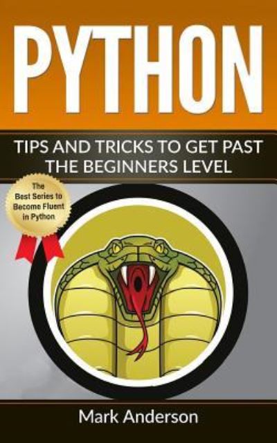 Python - Professor Mark Anderson - Books - Createspace Independent Publishing Platf - 9781541204546 - December 19, 2016