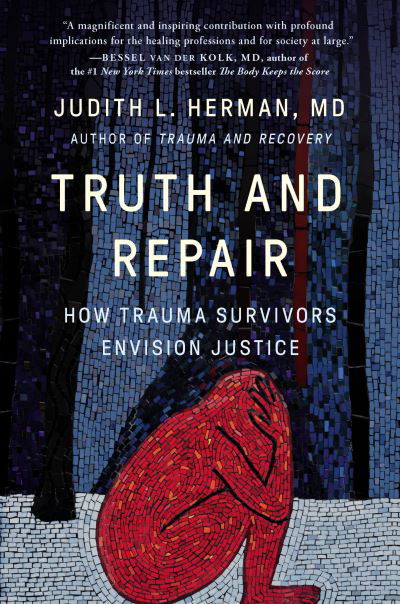 Truth and Repair - Judith Lewis Herman - Libros - Basic Books - 9781541600546 - 14 de marzo de 2023