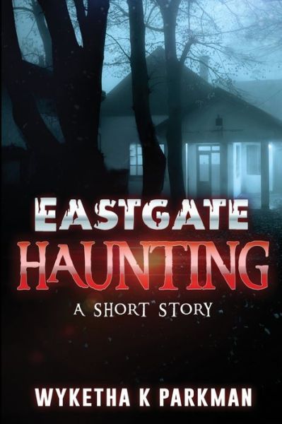 Cover for Wyketha K Parkman · Eastgate Haunting (Taschenbuch) (2017)