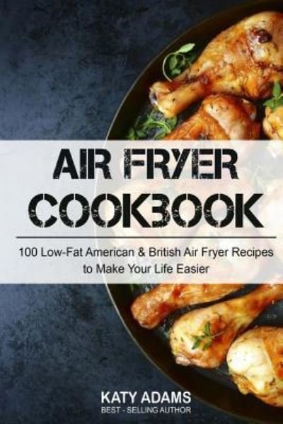 Cover for Katy Adams · Air Fryer Cookbook (Pocketbok) (2017)
