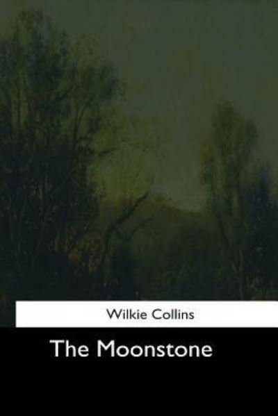 Cover for Au Wilkie Collins · The Moonstone (Pocketbok) (2017)