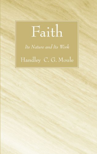 Cover for Handley C. G. Moule · Faith: Its Nature and Its Work (Paperback Book) (2007)