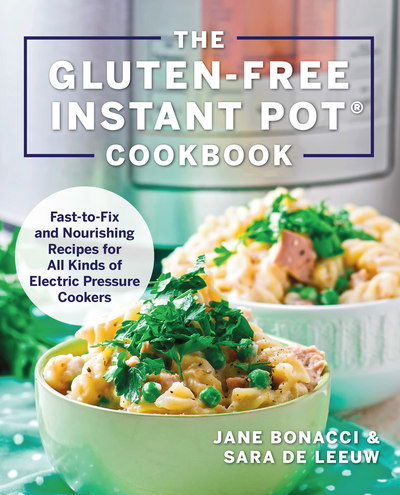 Cover for Jane Bonacci · The Gluten-Free Instant Pot Cookbook: Fast to Fix and Nourishing Recipes for All Kinds of Electric Pressure Cookers (Paperback Book) (2018)