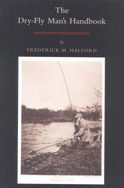 Cover for Frederic Halford · The Dry-fly Man's Handbook: A Complete Manual (Paperback Book) (2000)