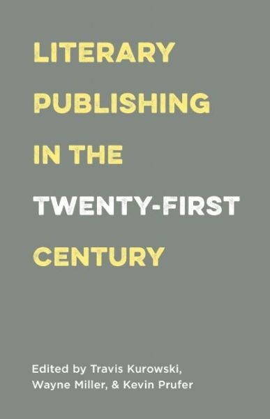 Cover for Literary Publishing in the Twenty-first Century (Paperback Book) (2016)
