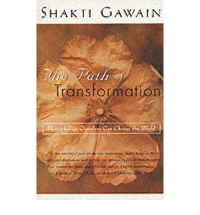 Cover for Shakti Gawain · Path of Transformation: How Healing Ourselves Can Change the World (Paperback Book) [New edition] (2000)