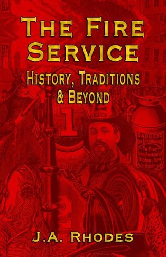 Cover for J.A. Rhodes · The Fire Service: History, Traditions &amp; Beyond (Paperback Bog) (2006)