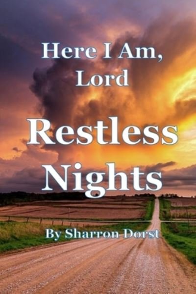 Cover for Sharron Dorst · Here I Am, Lord - Restless Nights (Book) (2021)