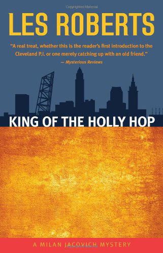 Cover for Les Roberts · King of the Holly Hop: a Milan Jacovich Mystery (#14) (Milan Jacovich Mysteries) (Pocketbok) (2009)