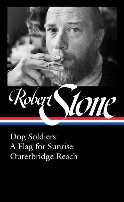 Cover for Robert Stone · Robert Stone: Dog Soldiers, A Flag for Sunrise, Outerbridge Reach (LOA #328) (Hardcover bog) (2020)