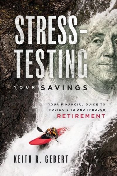 Cover for Keith R Gebert · Stress-Testing Your Savings (Paperback Book) (2017)