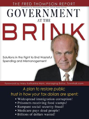 Cover for The Fred Thompson Report · Government at the Brink: the Root Causes of Government Waste and Mismanagement (Paperback Book) (2007)