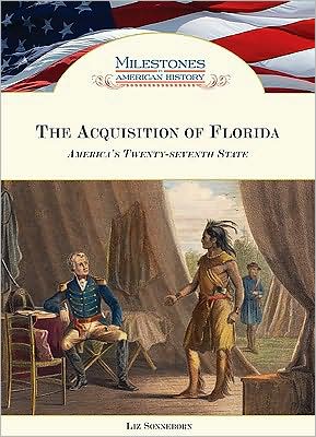 Cover for Liz Sonneborn · The Acquisition of Florida: America's Twenty-seventh State (Hardcover Book) (2009)