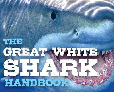 Cover for Editors of Cider Mill Press · Discovering Great White Sharks Handbook - Discovering (Hardcover Book) (2020)