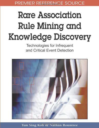 Cover for Nathan Rountree · Rare Association Rule Mining and Knowledge Discovery: Technologies for Infrequent and Critical Event Detection (Advances in Data Warehousing and Mining (Adwm) Book) (Hardcover bog) (2009)