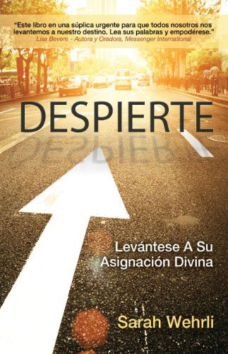 Cover for Sarah Wehrli · Despierte: Levántese a Su Asignación Divina (Awake) (Spanish Edition) (Paperback Book) [Spanish edition] (2013)