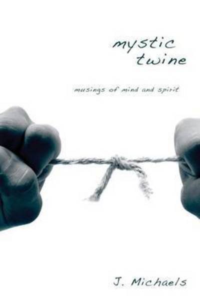 Cover for J. Michaels · Mystic Twine (Paperback Bog) (2010)