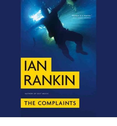 Cover for Ian Rankin · The Complaints (Hörbuch (CD)) [Unabridged edition] (2011)