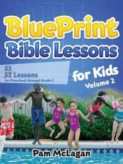 Cover for Pam Mclagan · Blueprint Bible Lessons for Kids (Volume 2) (Paperback Book) (2015)