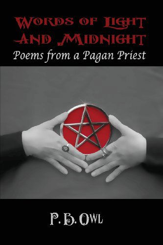 Cover for P. B. Owl · Words of Light and Midnight: Poems from a Pagan Priest (Taschenbuch) (2013)