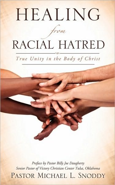Cover for Pastor Michael L. Snoddy · Healing from Racial Hatred (Paperback Book) (2009)