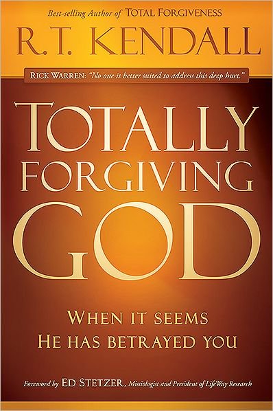 Cover for Dr R T Kendall · Totally Forgiving God: When It Seems He Has Betrayed You (Paperback Book) (2012)