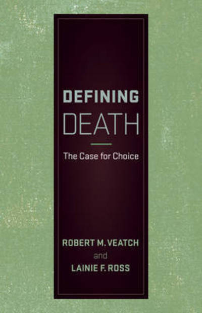 Cover for Robert M. Veatch · Defining Death: The Case for Choice (Hardcover bog) (2016)