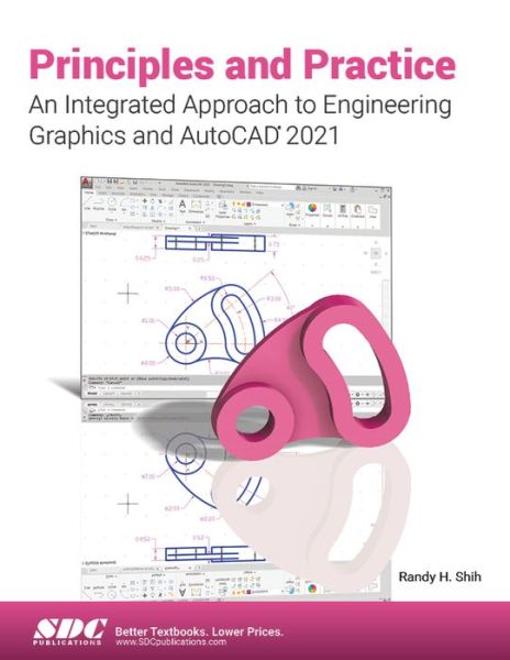 Cover for Randy Shih · Principles and Practice An Integrated Approach to Engineering Graphics and AutoCAD 2021 (Paperback Book) (2020)