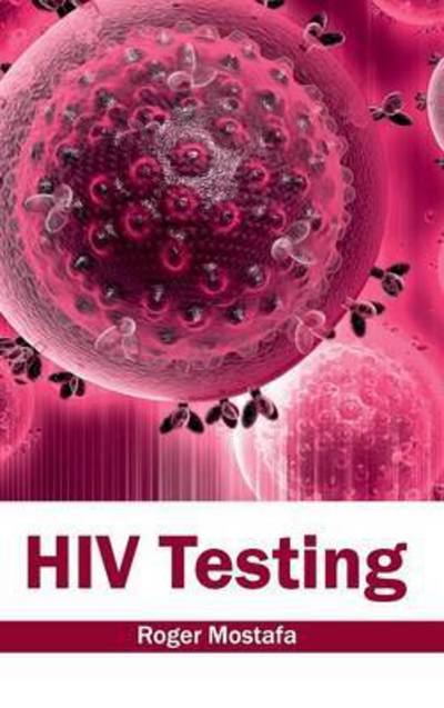 Cover for Roger Mostafa · Hiv Testing (Hardcover Book) (2015)