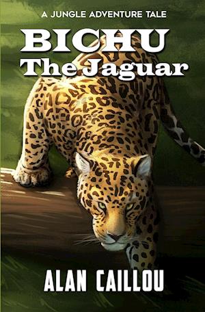 Cover for Alan Caillou · Bichu the Jaguar (Book) (2023)
