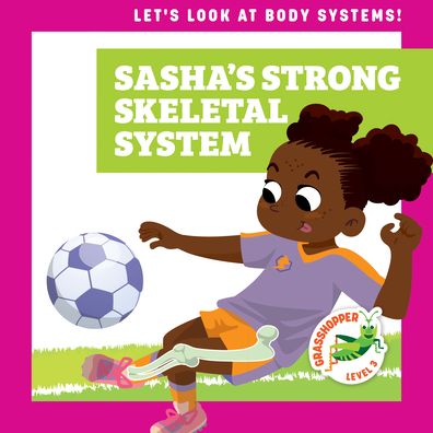 Cover for Mari C Schuh · Sasha's Strong Skeletal System (Paperback Book) (2022)