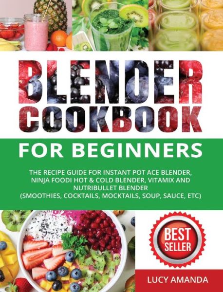 Cover for Lucy Amanda · Blender Cookbook for Beginners (Hardcover Book) (2020)