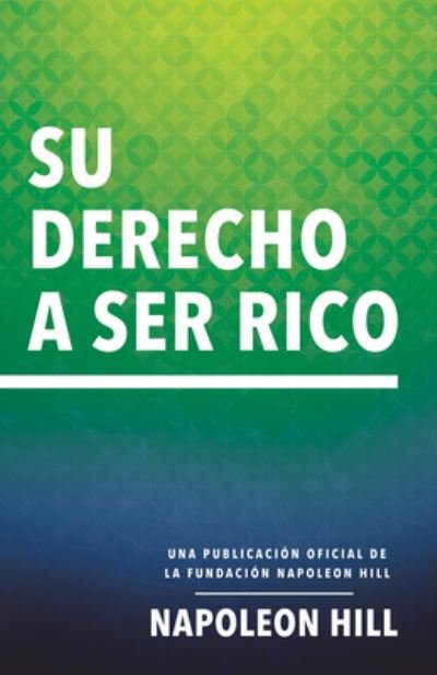 Cover for Napoleon Hill · Su Derecho a Ser Rico (Your Right to Be Rich) (Paperback Book) (2021)