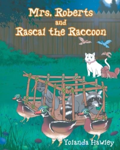 Cover for Yolanda Hawley · Mrs. Roberts and Rascal the Raccoon (Paperback Book) (2019)