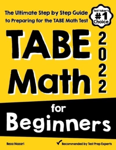 Cover for Reza Nazari · TABE Math for Beginners: The Ultimate Step by Step Guide to Preparing for the TABE 11 &amp; 12 Math Level D Test (Paperback Book) (2020)