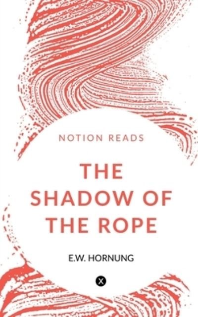Cover for E. W. Hornung · Shadow of the Rope (Book) (2019)