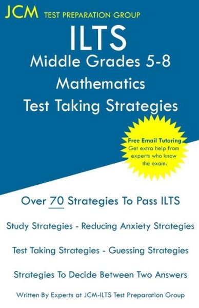 Cover for Jcm-Ilts Test Preparation Group · ILTS Middle Grades 5-8 Mathematics - Test Taking Strategies (Pocketbok) (2019)