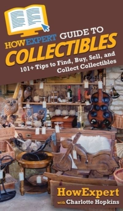 Cover for Howexpert · HowExpert Guide to Collectibles (Hardcover Book) (2020)