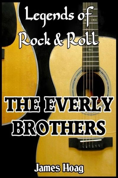 Cover for James Hoag · Legends of Rock &amp; Roll - The Everly Brothers (Taschenbuch) (2020)
