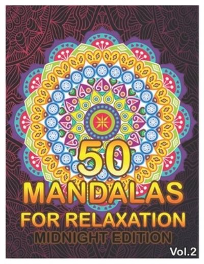 50 Mandalas For Relaxation Midnight Edition - Benmore Book - Bücher - Independently Published - 9781656016546 - 5. Januar 2020