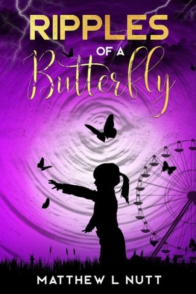 Matthew L Nutt · Ripples Of A Butterfly (Pocketbok) (2019)