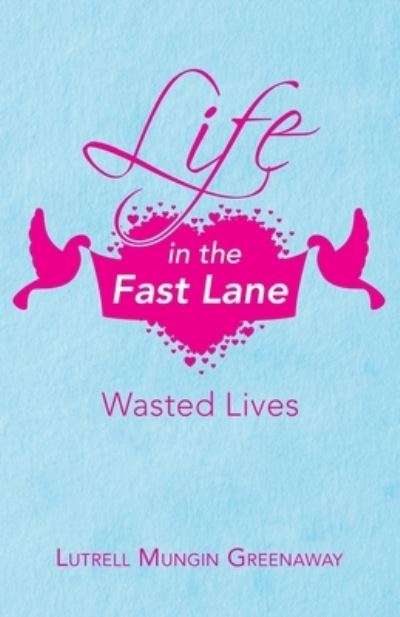 Cover for Lutrell Mungin Greenaway · Life in the Fast Lane (Paperback Book) (2021)